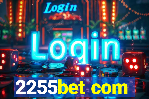 2255bet com